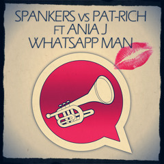 Spankers vs Pat-Rich ft. Ania J - Whatsapp Man (Paolo Ortelli & Luke Degree Teaser)