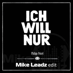 Ich Will Nur (Mike Leadz edit)
