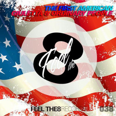 Giuletta & Ordinary People - The First American (Original Mix) [Feel The 8]