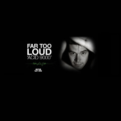 FarTooLoud-Acid9000-nievesound