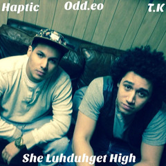 She Luhduhget High (Haptic, Nimfo & T.K)