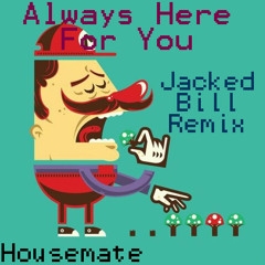 Always Here For You (Jacked Bill Remix)