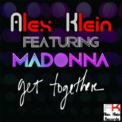 Madonna - Get Togheter (Alex Klein Electric Re - Dub) (Radio Cut)