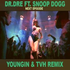Dr. Dre Ft. Snoop Dogg - Next Episode (Youngin & TAH Remix)