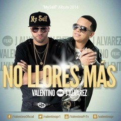 No Llores Mas - Valentino Feat. J Alvarez