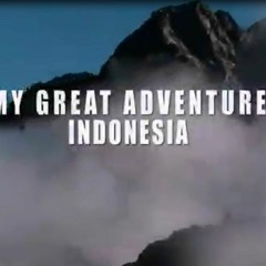 My Great Adventure Indonesia (Ost Djarum Super)