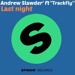 Andrew Slawder' ft TrackFly ~ Last nigth