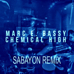 Chemical High by Marc E. Bassy (Sabayon Remix)