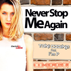 Toni Codina feat. I'm P - Never Stop Me Again (Comborobot Remix)