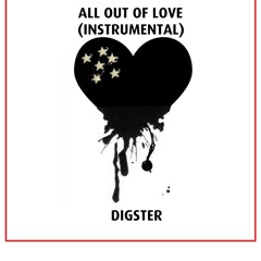 Digster-All Out Of Love(Instrumental)