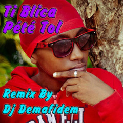 Ti Blica- Pété Tol Remix Dj Demafidem 2014