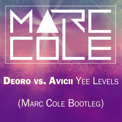 Deoro vs Avicii - Yee Levels (Marc Cole Bootleg)