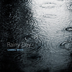 Gabriel White - Rainy Day