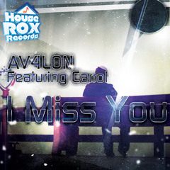 AV4LON Feat. Carrol - I Miss You (Chemical House Mix) [House Rox Records]
