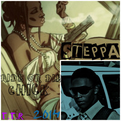 Steppa - Ride Or Die Chick ~Mastered~