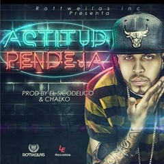 Actitud Pendeja - El sica