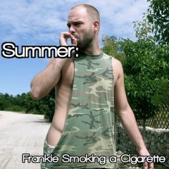 Frankie Smoking A Cigarette