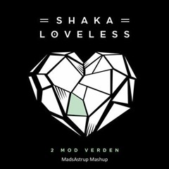 Shaka Loveless - 2 Mod Verden (MadsAstrup Mashup Edit)