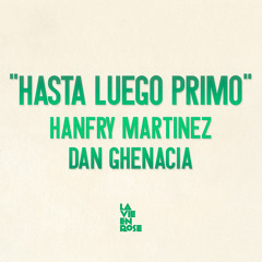 Hanfry Martinez "Hasta Luego Primo" (Original mix) Xtract