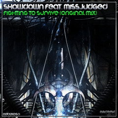 Showdown Feat. MissJudged - Fighting To Survive (Original Mix)