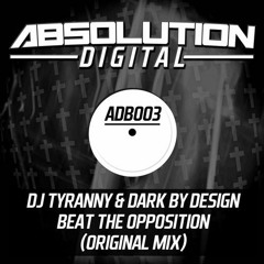Beat The Opposition by DJ Tyranny & Dark by Design