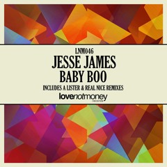 Jesse James - Baby Boo (A Lister Remix) [Love Not Money Records]