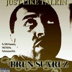 Just Like Talkin -  Bren Suarez ft. KD Assassin & MC923 (prod. by DJ Reminise)
