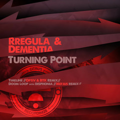Rregula & Dementia – Time Line (Optiv & BTK Remix)[ Citrus ]