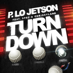 P. Lo Jetson - Turn Down ft. SPEC & ChrissyLane