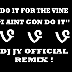 DO IT FOR THE VINE (JERSEY EDITION)