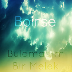 Boirse - Bulamadım Bir Melek (Demo)