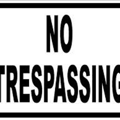 No Trespassing [Prod by CamOnThaTrack]