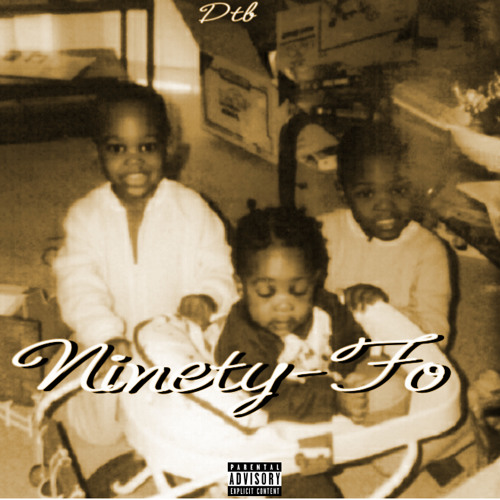 Ninety-Fo [Prod. By DTB]