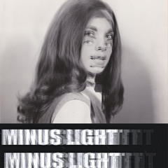 MINUS LIGHT - All Of My Life