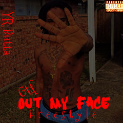 Get Tf Out My Face Freestyle