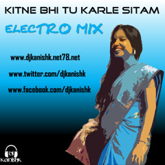 Kitne Bhi Tu Karle Sitam [Electro Mix]