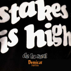 De La Soul - Stakes Is High (Demicat Remix) - [Free DL]