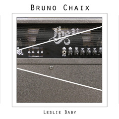 Bruno Chaix - Leslie baby ( demo )
