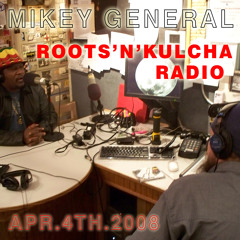 Mikey General Interview 2008-04-04 Roots 'n' Kulcha Radio