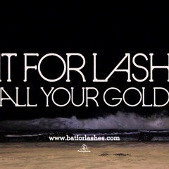 Bat For Lashes - All Your Gold(Simon Firth Bootleg)
