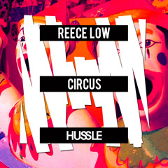 Reece Low - Circus (Original Mix) (Out March 3)