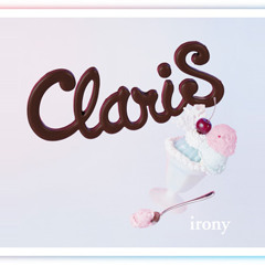 ClariS - Irony (DJ Fortify Remix)