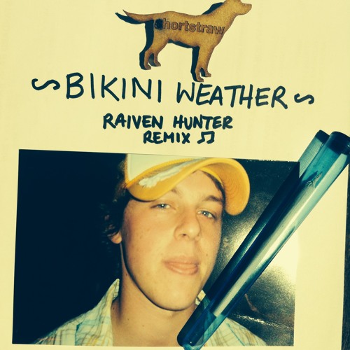 Bikini Weather (Raiven Hunter Remix)