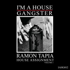 Ramon Tapia - House Assignment (Original Mix) [I'm a House Gangster]