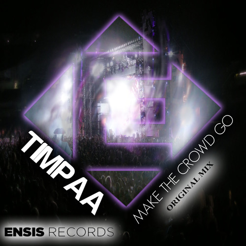 TimPaa - Make the crowd go (OUT NOW) Exclusive on Beatport [ Full stream in description]