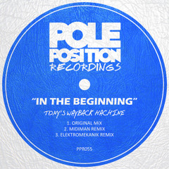 Tony's Wayback Machine - In the beginning (Elektromekanik Remix) [Pole Position Recordings]