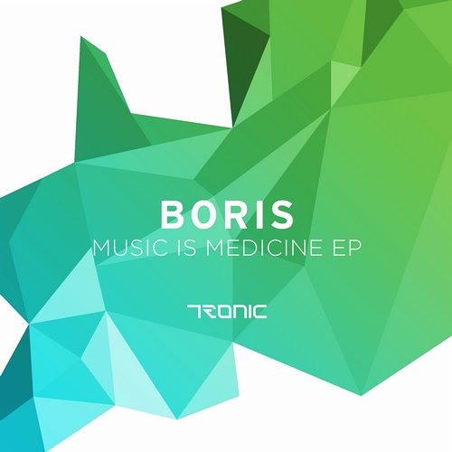 Boris - Music is Medicine (Original Mix) [Tronic]