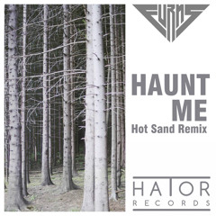 FURNS - Haunt Me (Hot Sand Remix) HatorRecords FREE DOWNLOAD