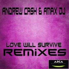 Andrew Cash & Amax Dj - Love will Survive ( A.L.A.M.I Remix)