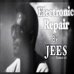 Electronic Repair -Episode 002 (Jees Mix)